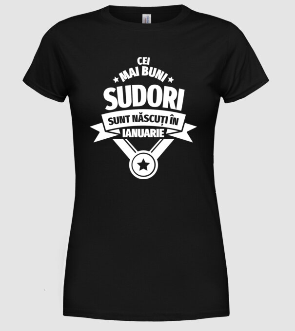 Cei mai buni sudori sunt născuți în Ianuarie model negru pe tricou