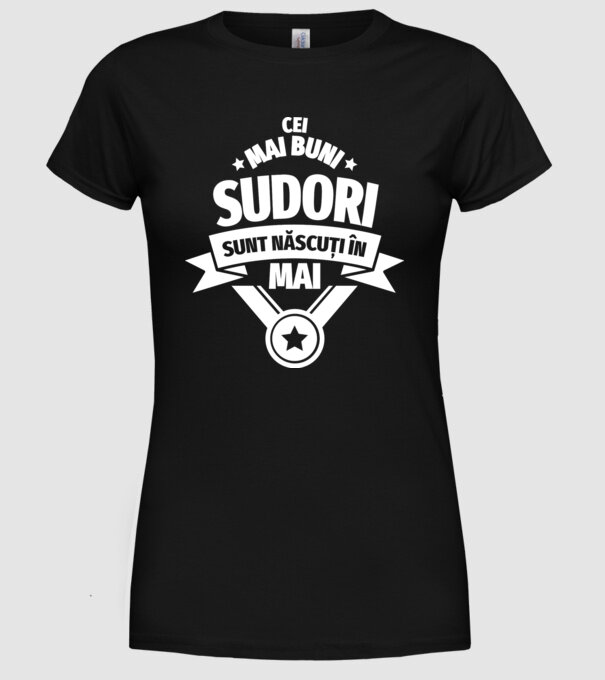 Cei mai buni sudori sunt născuți în Mai model negru pe tricou