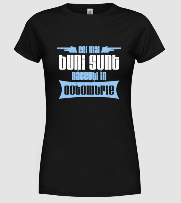 Cei mai buni sunt născuți în octombrie model negru pe tricou
