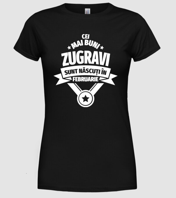 Cei mai buni zugravi sunt născuți în Februarie model negru pe tricou