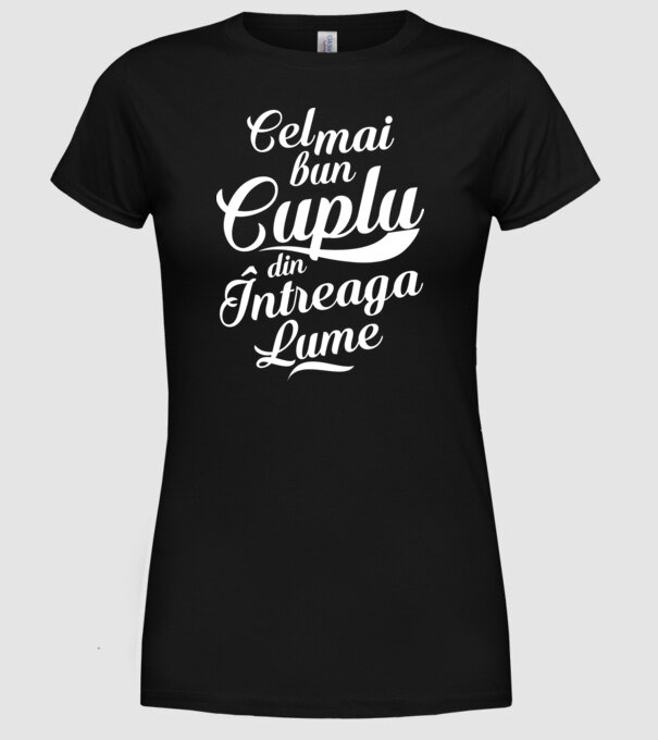 Cel mai bun cuplu din întreaga lume model negru pe tricou