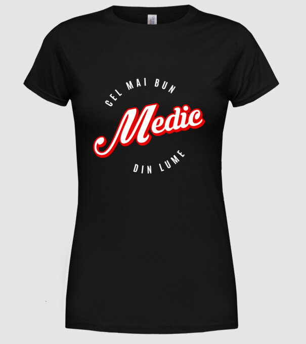 Cel mai bun MEDIC din lume model negru pe tricou