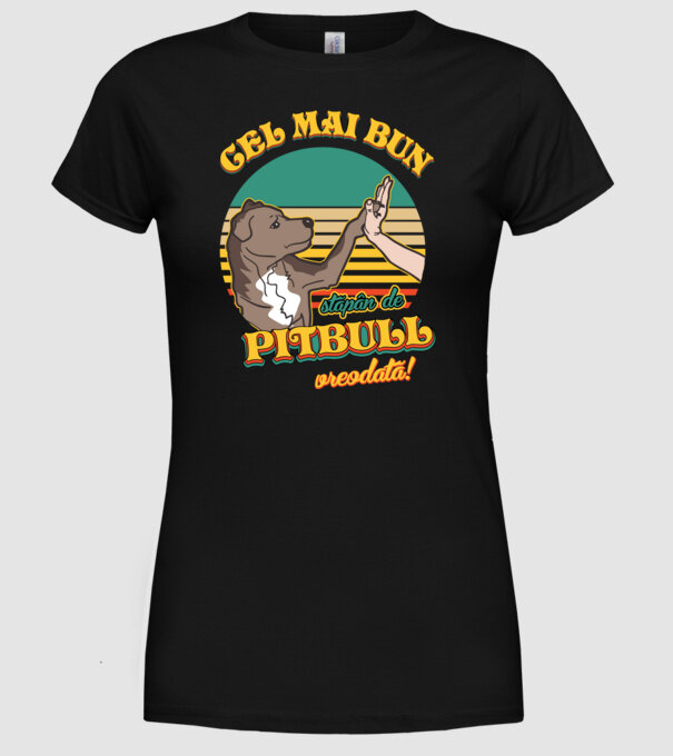 Cel mai bun stăpân de pitbull vreodată! model negru pe tricou