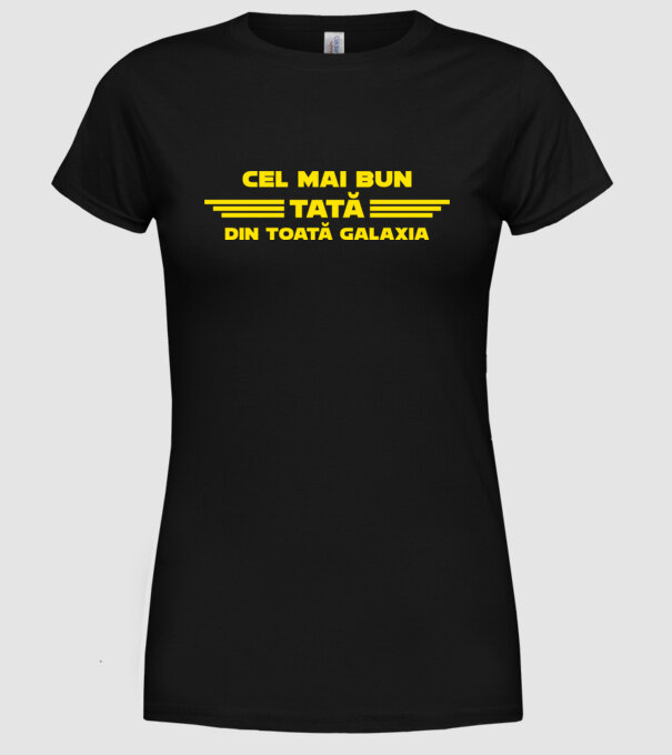 cel mai bun tată din toată Galaxia model negru pe tricou
