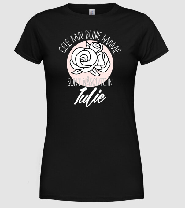 Cele mai bune mame sunt născute în Iulie model negru pe tricou