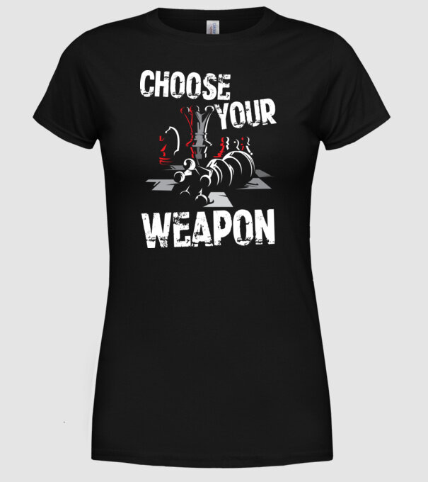 CHOOSE YOUR WEAPON model negru pe tricou