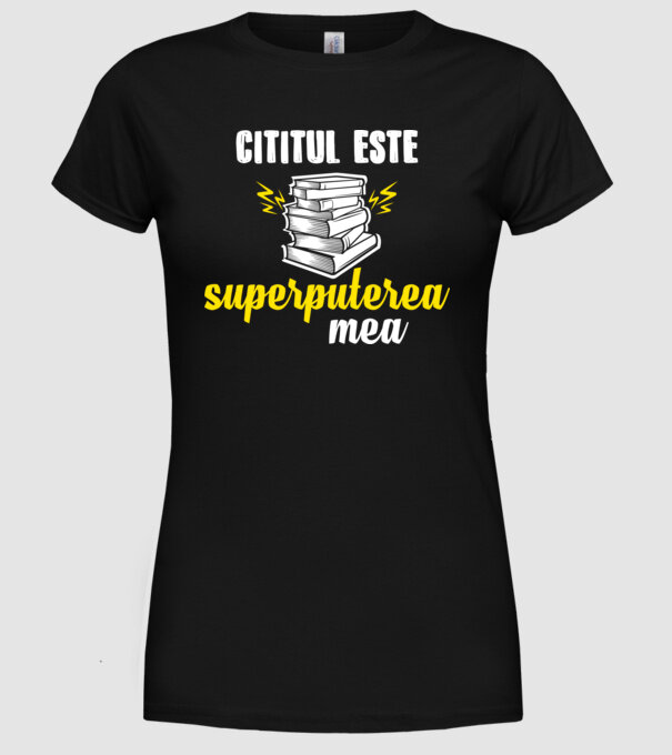 cititul este superputerea mea model negru pe tricou