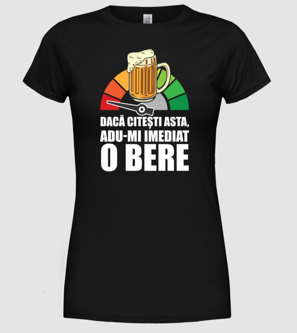 dacă citești asta, adu-mi imediat o bere model negru pe tricou