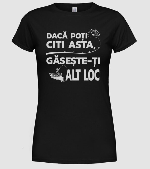 Dacă poți citi asta, găsește-ți alt loc model negru pe tricou