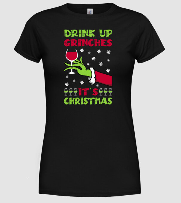 Drink up grinches it's christmas model negru pe tricou