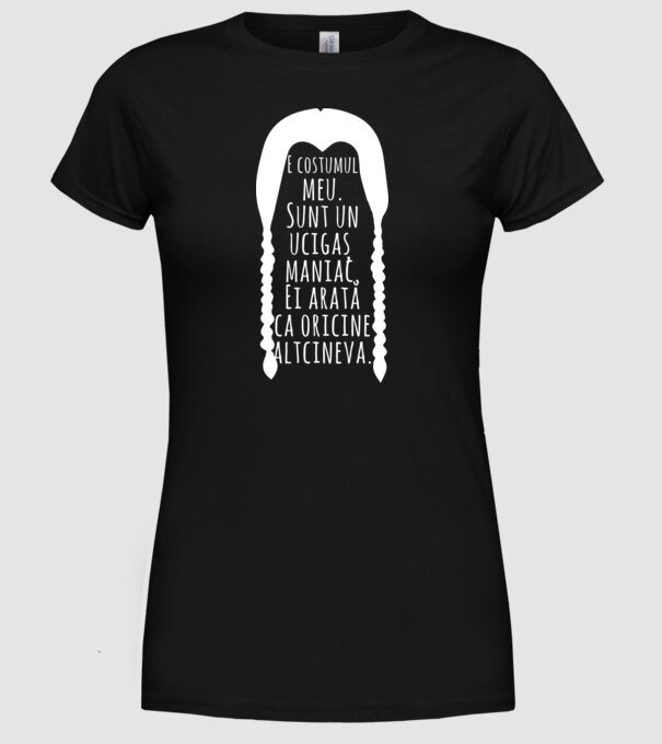 E costumul meu. Sunt un ucigaș maniac. Ei arată ca oricine altcineva. model negru pe tricou