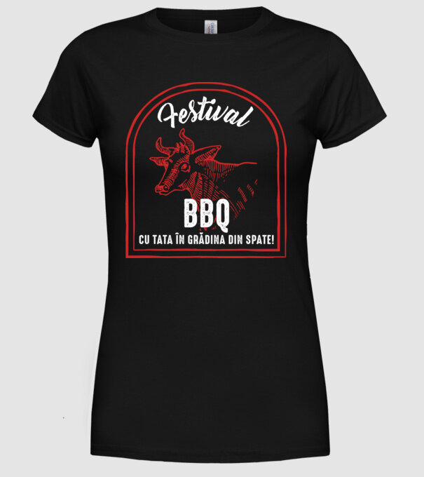 Festival BBQ - cu tata în grădina din spate! model negru pe tricou
