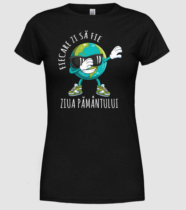 Fiecare zi să fie Ziua Pământului model negru pe tricou