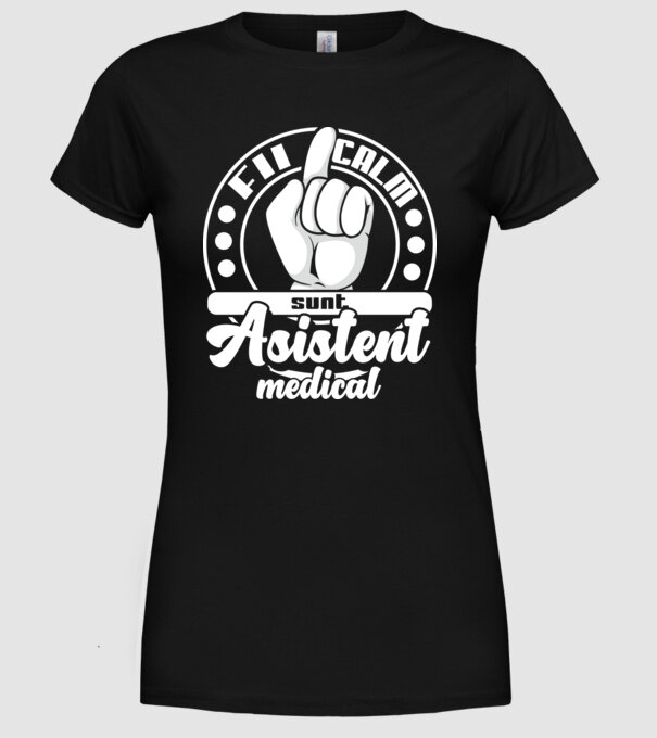 Fii calm... sunt asistent medical model negru pe tricou