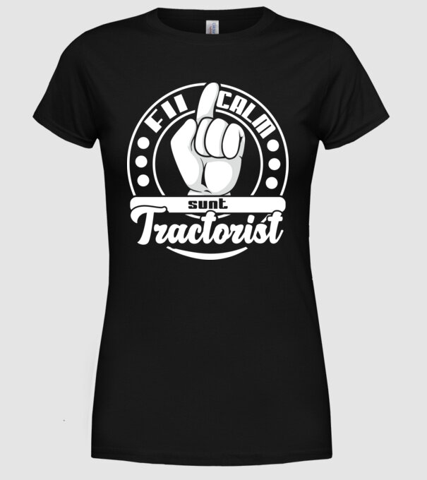 Fii calm... sunt tractorist model negru pe tricou