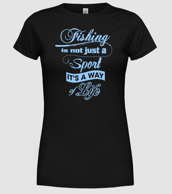 Fishing is not just a sport model negru pe tricou