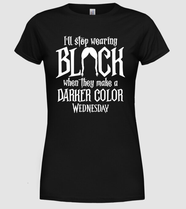 ill stop wearing black model negru pe tricou