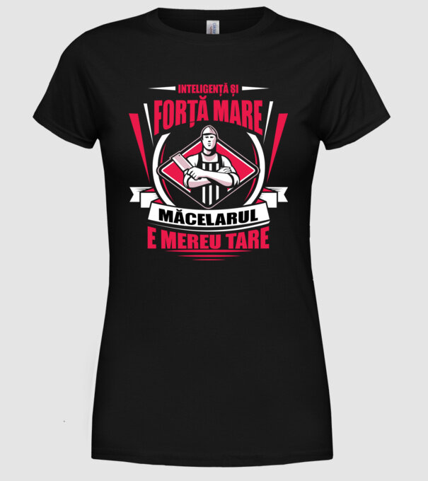 Inteligență și forță mare, măcelarul e mereu tare model negru pe tricou