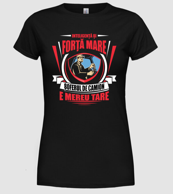 Inteligență și forță mare, șoferul de camion e mereu tare model negru pe tricou