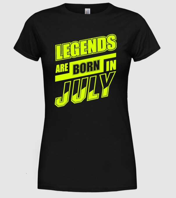 Legends are born in July model negru pe tricou