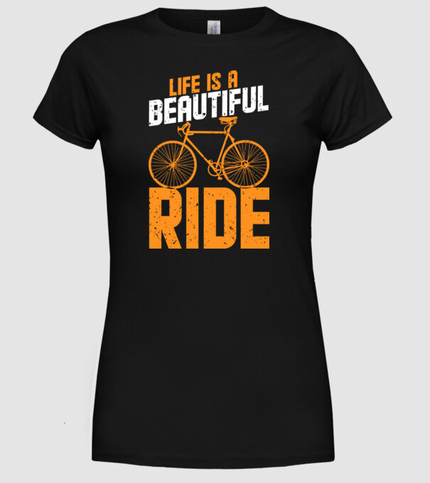 Life is a beautiful ride model negru pe tricou