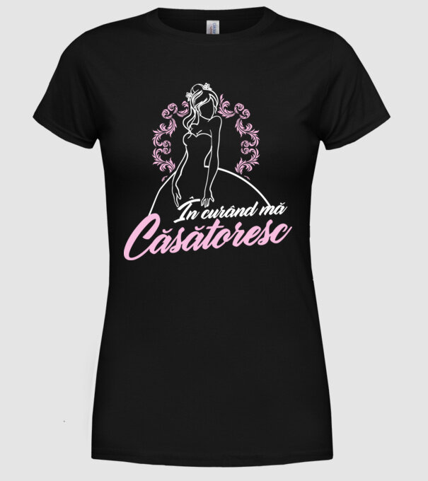 În curând mă căsătoresc model negru pe tricou