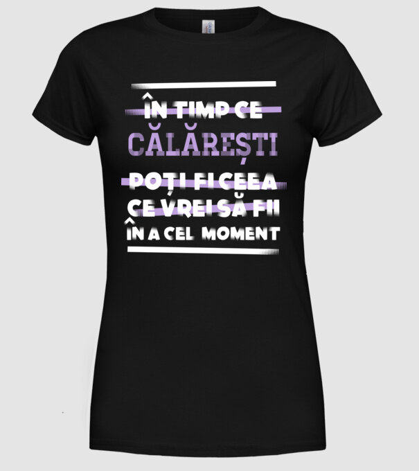în timp ce călărești poți fi ceea ce vrei să fii - în acel moment model negru pe tricou