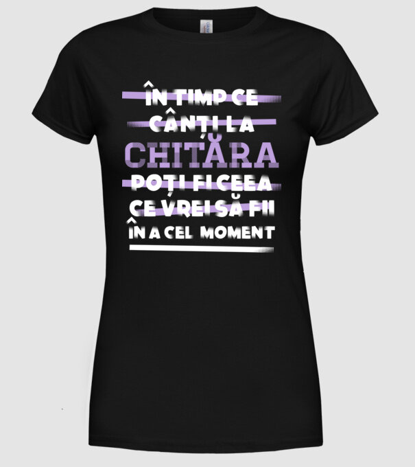 în timp ce cânți la chitară poți fi ceea ce vrei să fii - în acel moment model negru pe tricou