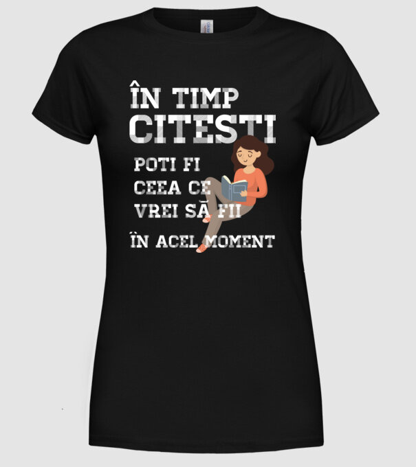 în timp ce citești poți fi ceea ce vrei să fii - în acel moment model negru pe tricou