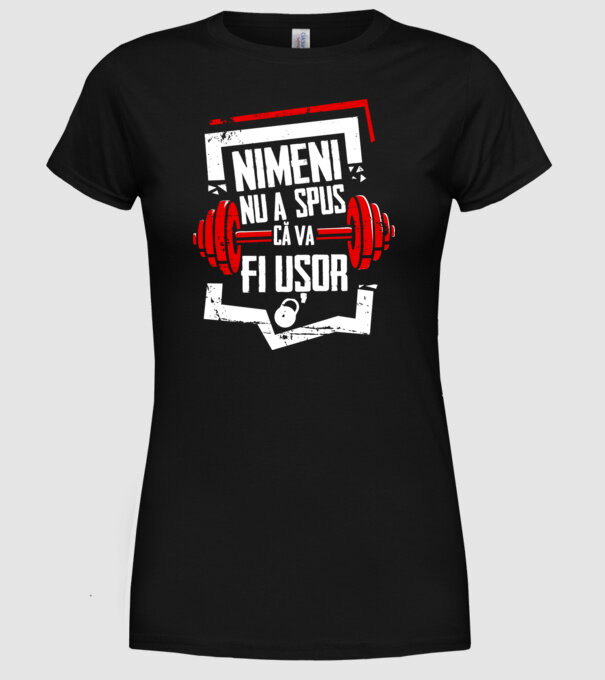 nimeni nu a spus că va fi ușor model negru pe tricou