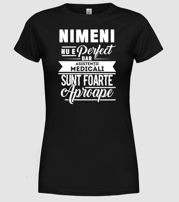 Nimeni nu e perfect, dar asistenții medicali sunt foarte aproape model negru pe tricou
