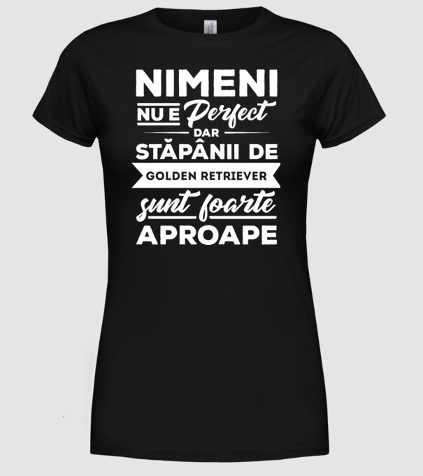 nimeni nu e perfect, dar stăpânii de goldern retriever sunt foarte aproape model negru pe tricou