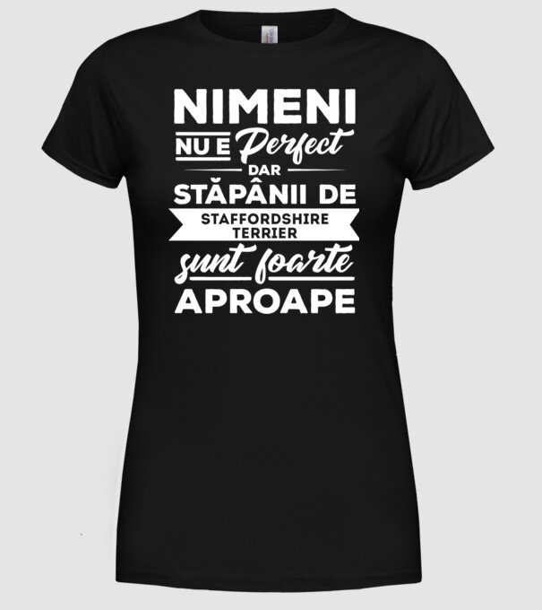 nimeni nu e perfect, dar stăpânii de staffordshire terrier sunt foarte aproape model negru pe tricou