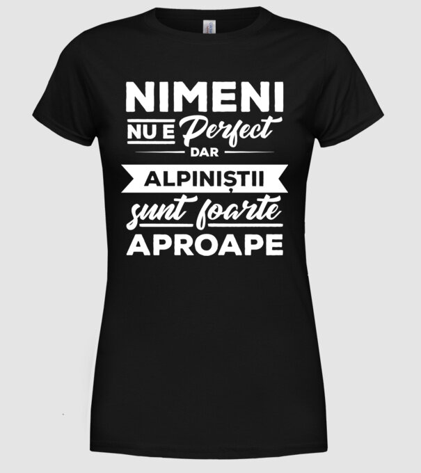 nimeni nu e perfect, dar alpiniștii sunt foarte aproape model negru pe tricou