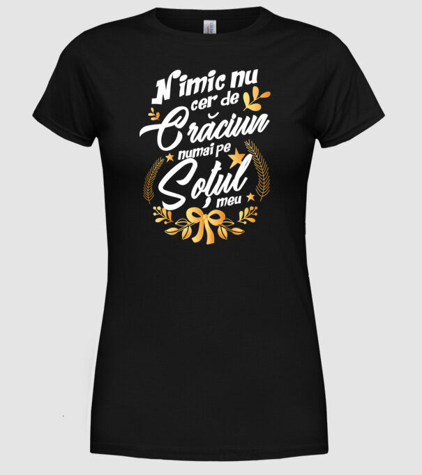 nimic nu cer de Crăciun, numai pe soțul meu model negru pe tricou
