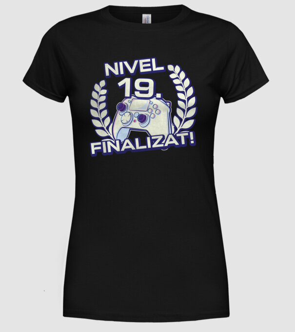 Nivel 19 finalizat! model negru pe tricou