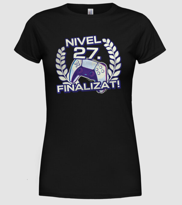 Nivel 27 finalizat! model negru pe tricou