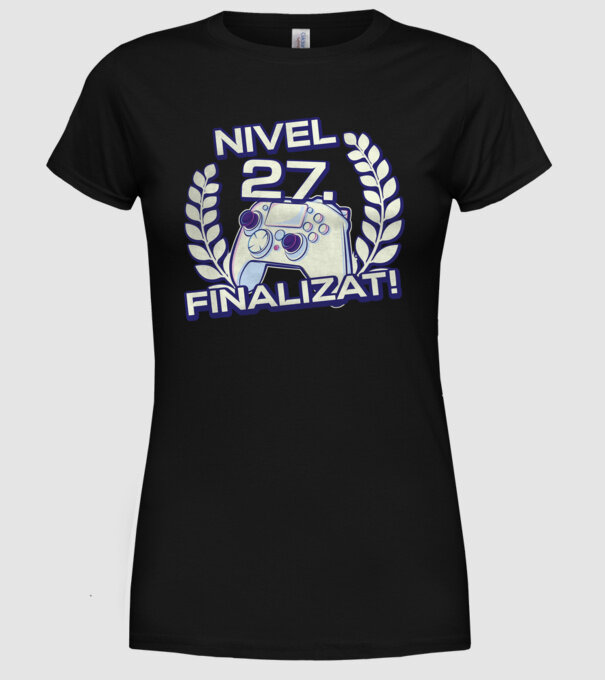Nivel 27 finalizat! model negru pe tricou