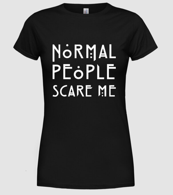 Normal people scare me model negru pe tricou