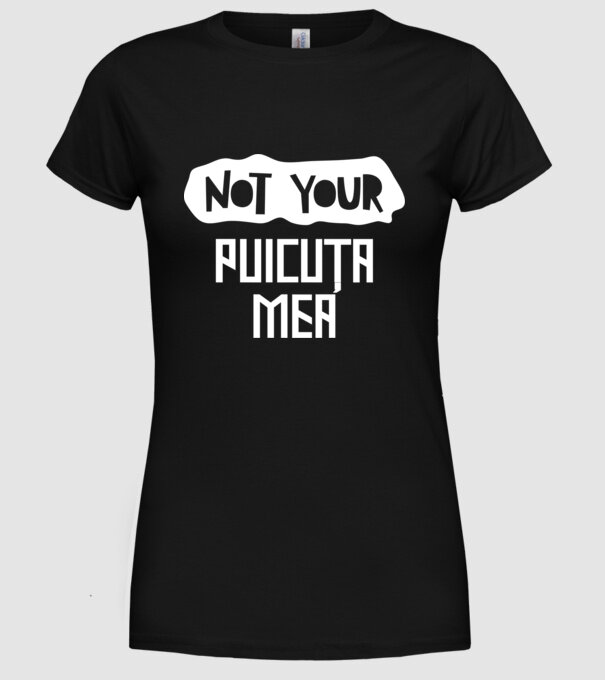 not your ... puicuța mea model negru pe tricou