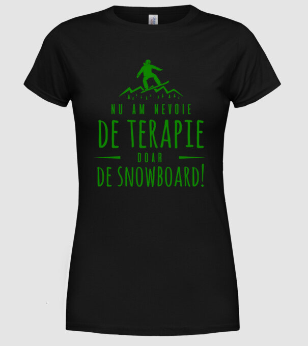nu am nevoie de terapie doar de snowboard! model negru pe tricou