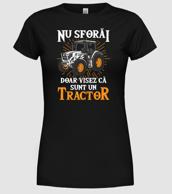 Nu sforăi, doar visez că sunt un Tractor model negru pe tricou