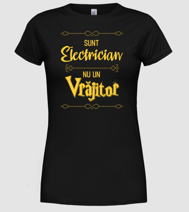 Sunt electrician, nu un vrăjitor model negru pe tricou