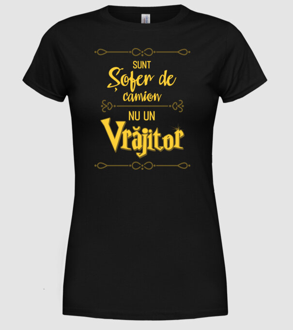 Sunt șofer de camion, nu un vrăjitor model negru pe tricou