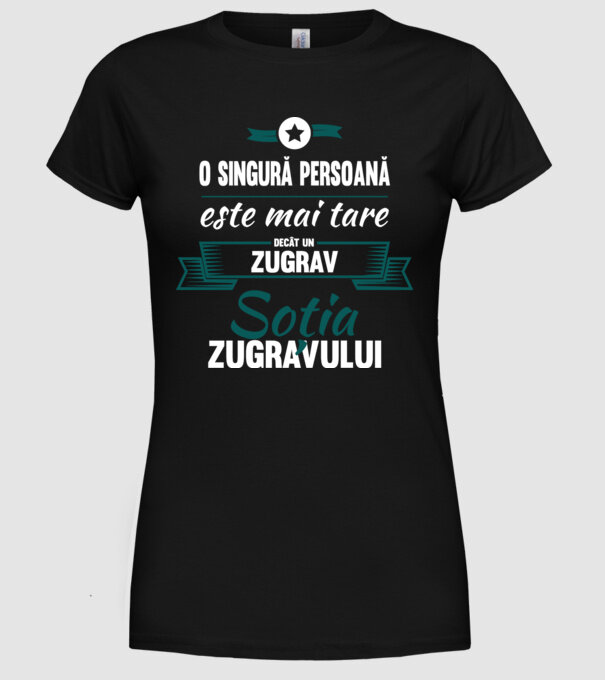 O singură persoană este mai tare decât un zugrav, soția zugravului model negru pe tricou