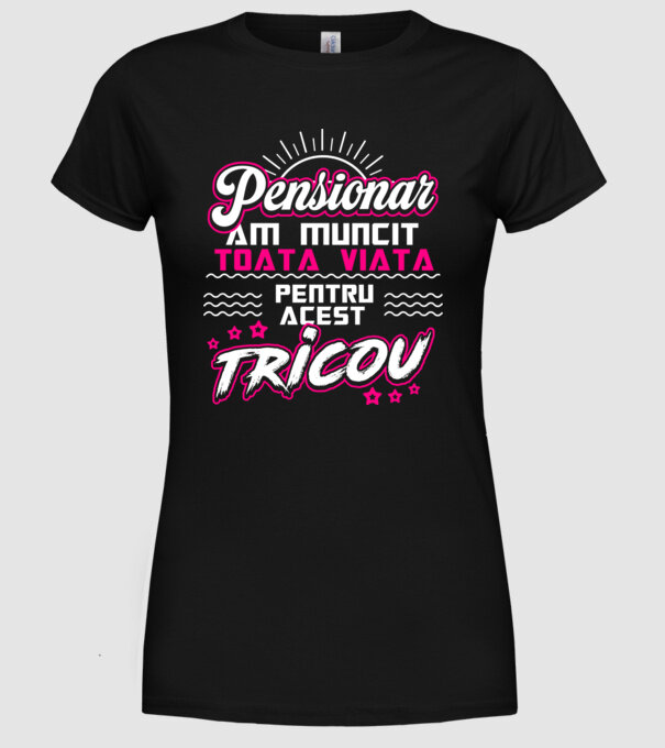 Pensionar - am muncit toată viața pentru acest tricou model negru pe tricou