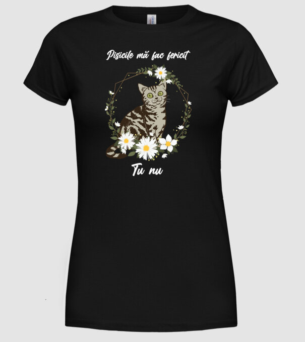 Pisicile mă fac fericit(ă), tu nu model negru pe tricou