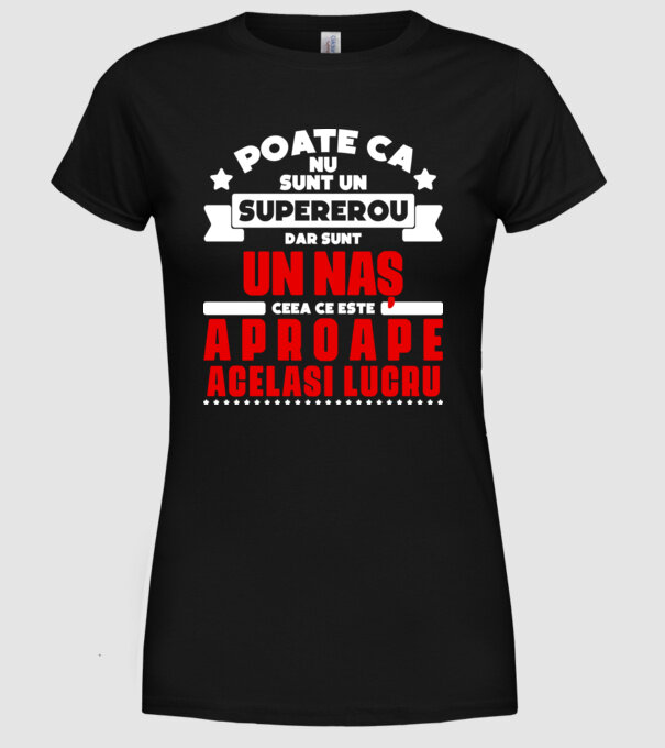 poate că nu sunt un supererou, dar sunt un naș, ceea ce este aproape același lucru model negru pe tricou