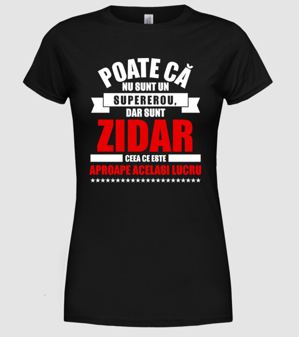 Poate că nu sunt un supererou, dar sunt ZIDAR, ceea ce este aproape același lucru model negru pe tricou