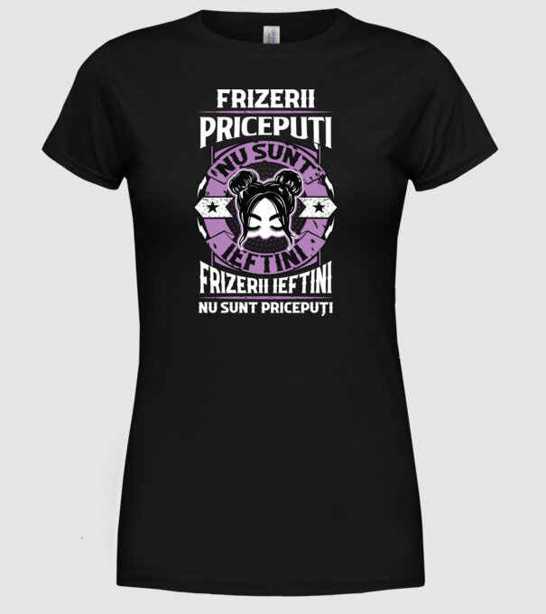 frizerii pricepuți nu sunt ieftini, frizerii ieftini nu sunt pricepuți model negru pe tricou
